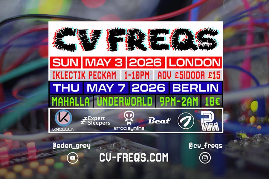 CV FREQS has announced details of a forthcoming event at IKLECTIK, London, on 3 May, following on from its recent appearance at SynthFest France and ahead of SUPERBOOTH26 in Berlin from 7 to 9 May.